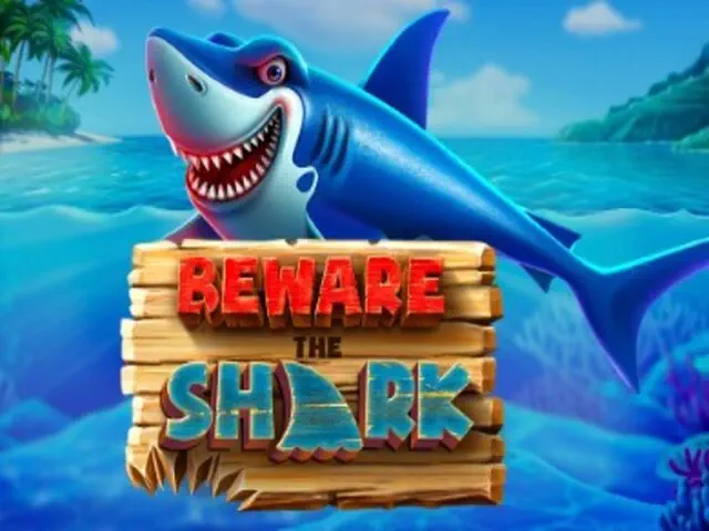Beware The Shark